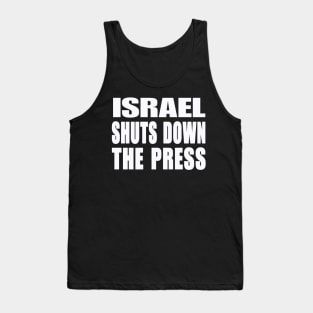 Israel Shuts Down The Press - White - Front Tank Top